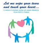 Let me wipe your tears and touch your heart…A memory of volunteers working with people affected by TB and TB/HIV in Thailand